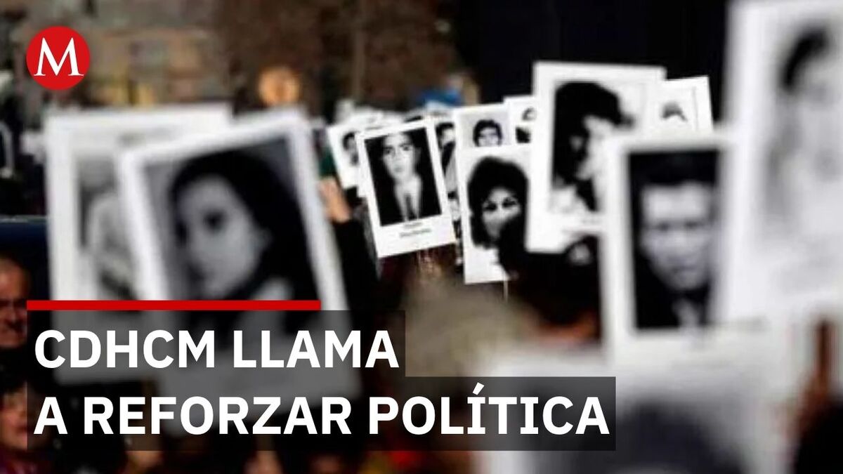CDHCM reconoce avances y pide fortalecer política contra desapariciones en México