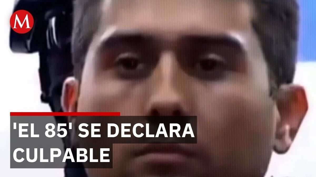 Erick Valencia, 'El 85' del CJNG, se declara culpable en Estados Unidos