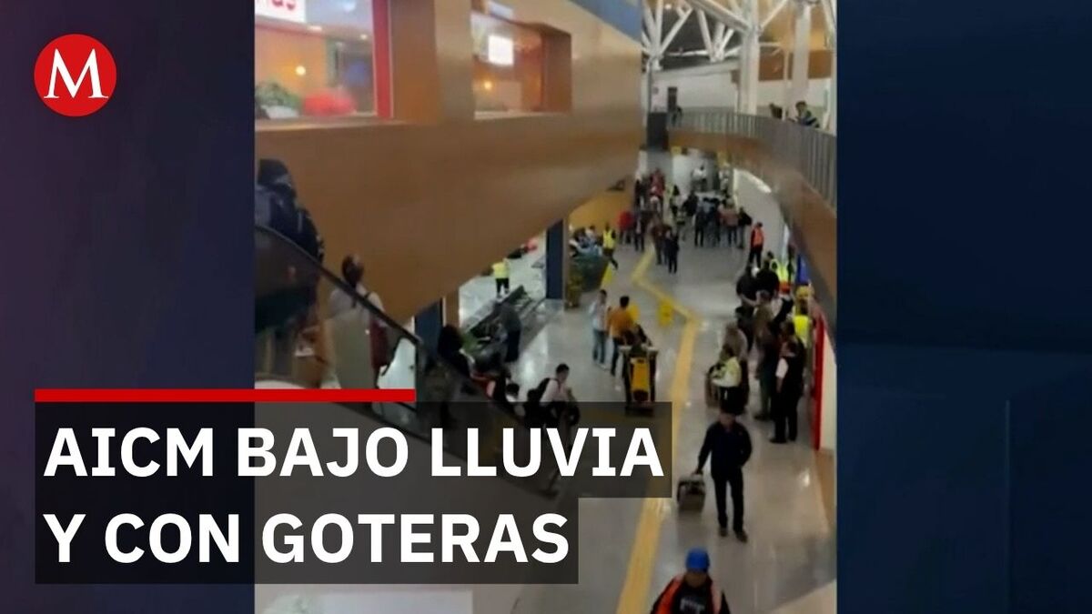 Lluvias causan goteras en Terminal 1 del AICM en Ciudad de México