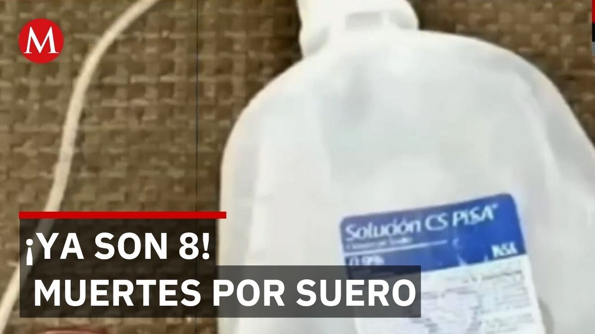 Ocho muertos por sueros vitaminados en Sonora; Fiscalía investiga casos