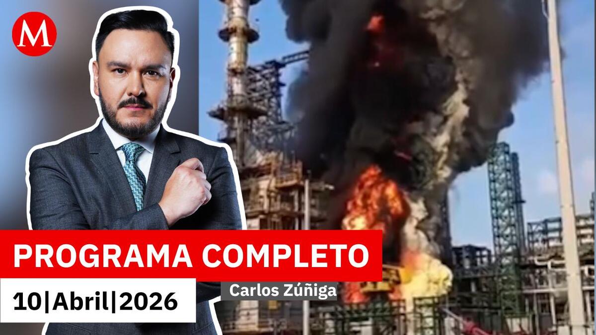 Nueva fuga de gas provoca incendio en la refinería Dos Bocas | Carlos Zúñiga, 10 de abril de 2026