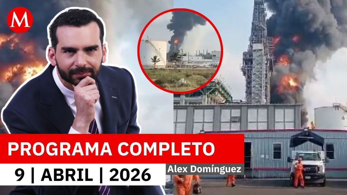 Incendio en refinería de Dos Bocas fue sofocado por Pemex | Alejandro Domínguez, 9 de abril de 2026
