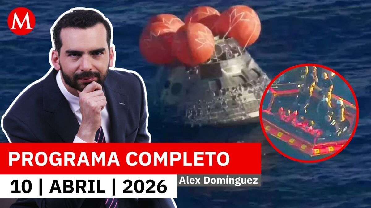 Así fue exitoso reingreso de Artemis II a la Tierra | Alejandro Domínguez, 10 de abril de 2026