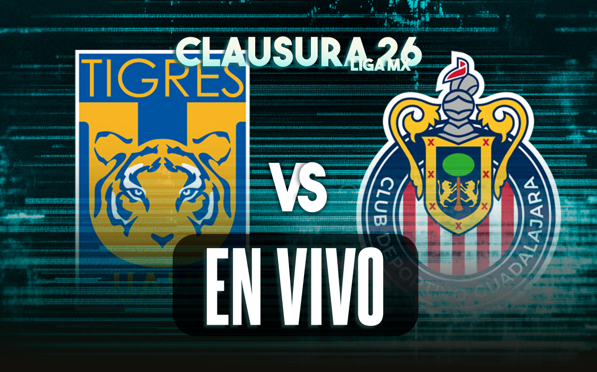 Tigres vs Chivas EN VIVO partido de la jornada 14 del Clausura 2026 de la Liga MX (La Afición)