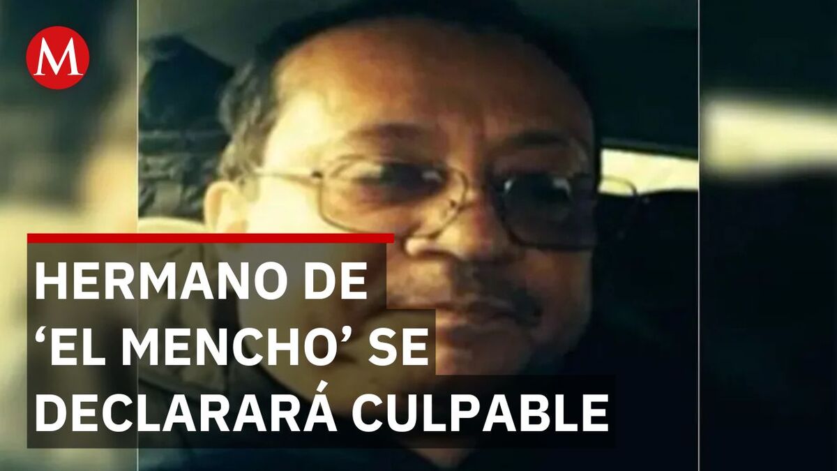 'Tony Montana' se rinde: Hermano de 'El Mencho' se declarará culpable en EU