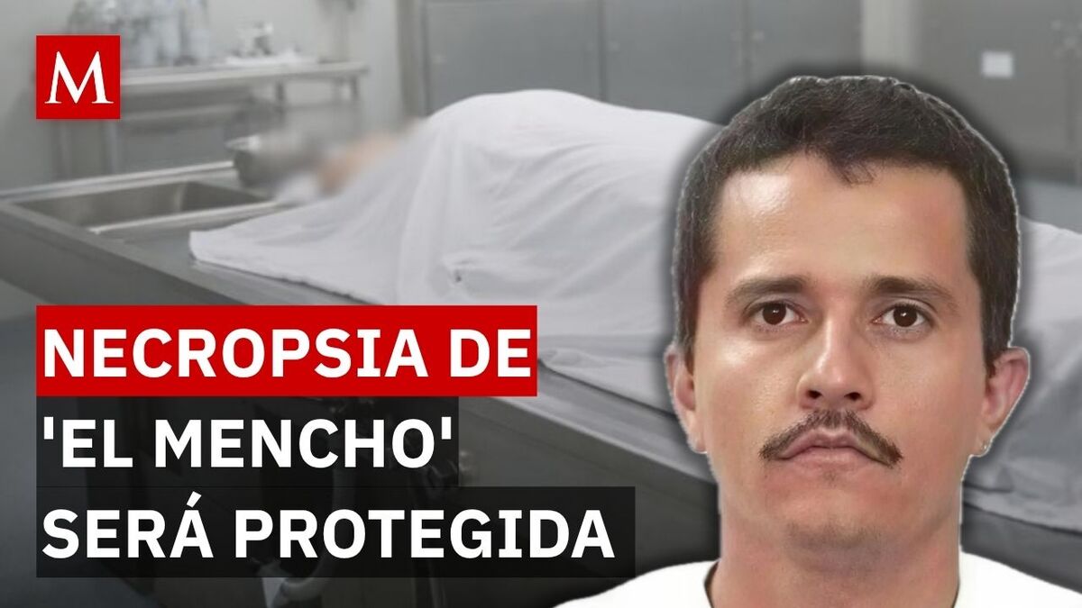 ¡Bajo secreto! FGR reserva la necropsia de ‘El Mencho’ por seguridad nacional
