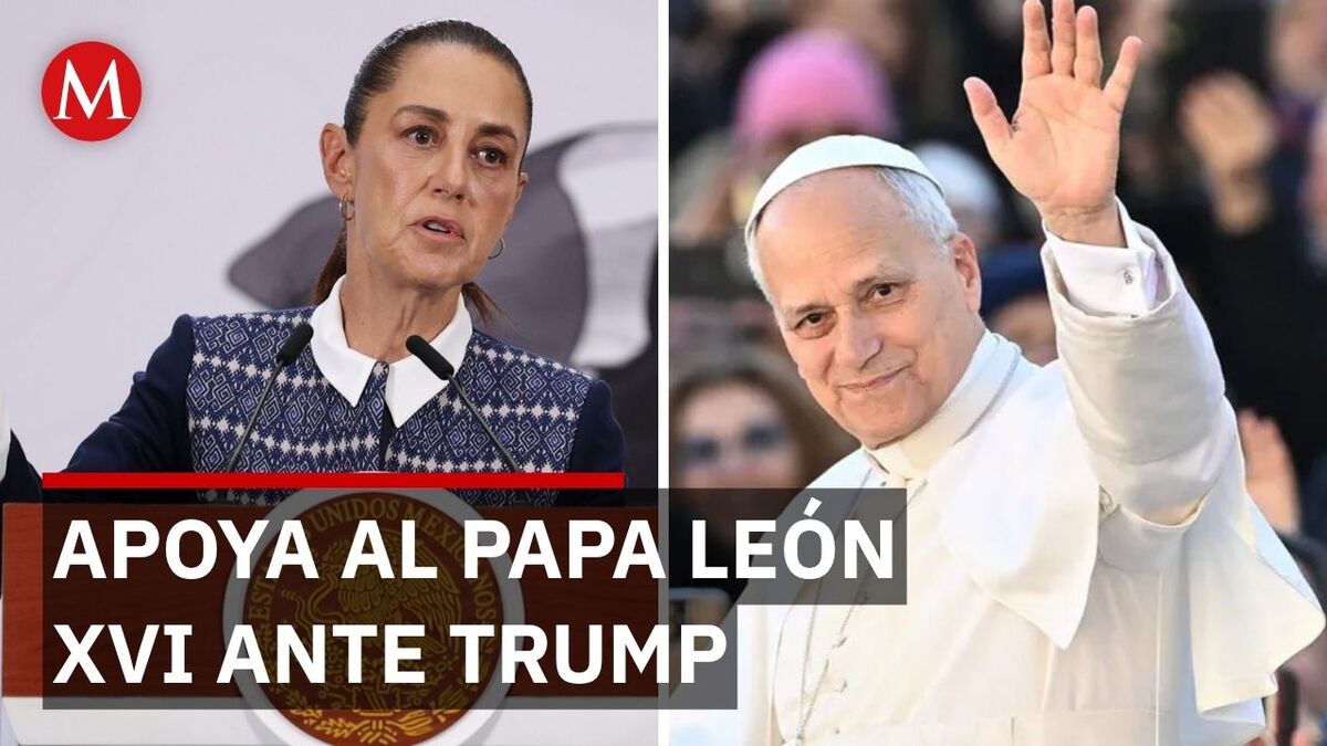 Sheinbaum apoya la diplomacia de paz del Papa ante Trump