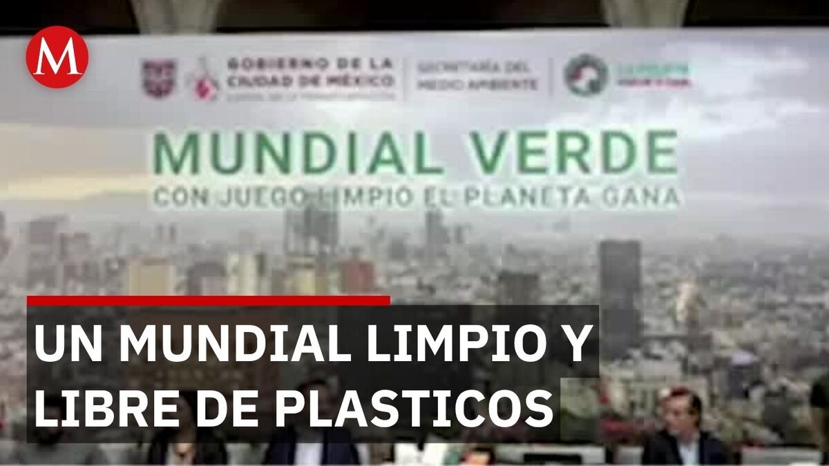 CdMx busca un Mundial sin plásticos de un solo uso