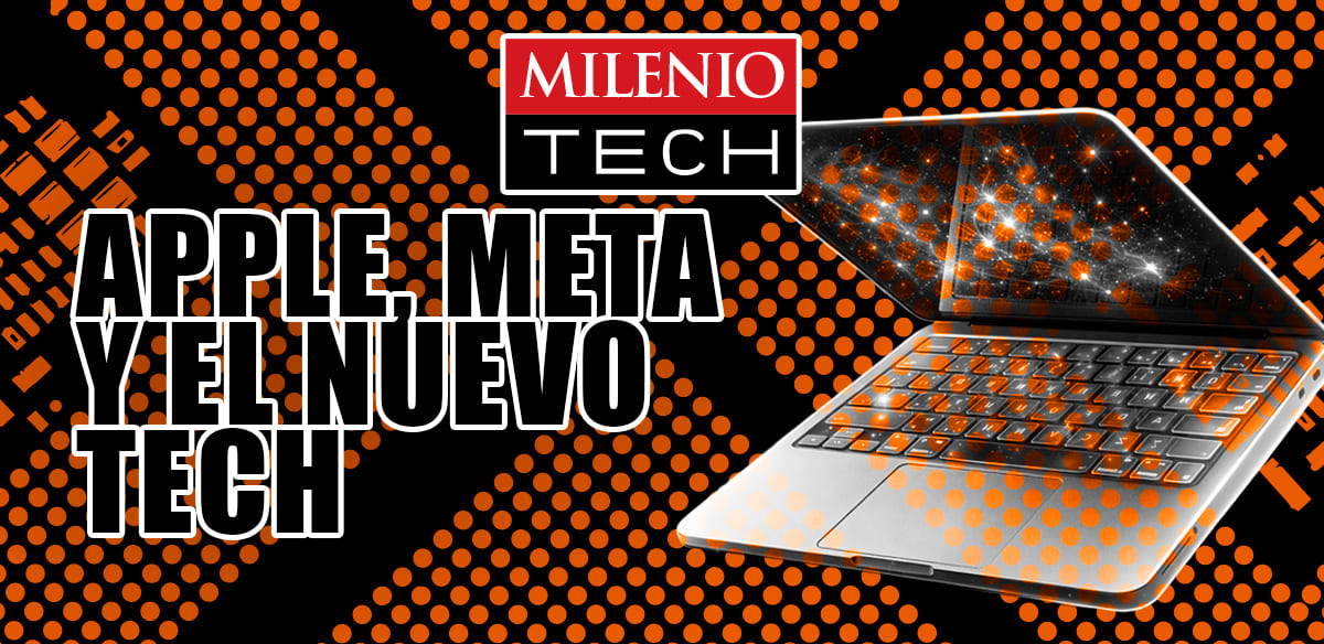 Meta, Apple y el nuevo tech | Milenio Tech