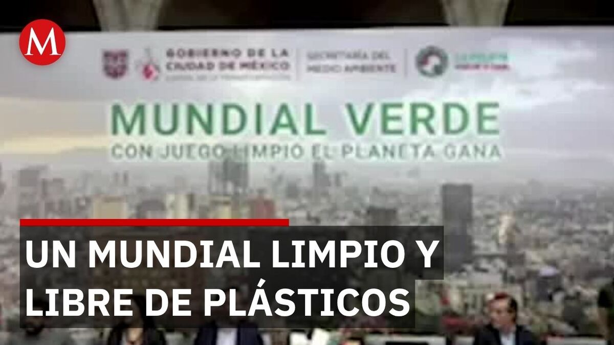 CdMx busca un Mundial sin plásticos de un solo uso