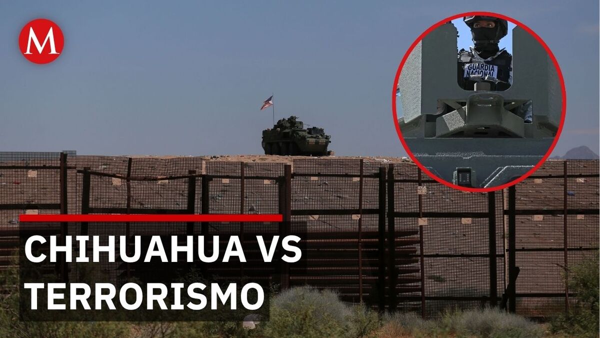Chihuahua blindará su frontera contra terrorismo rumbo al Mundial 2026