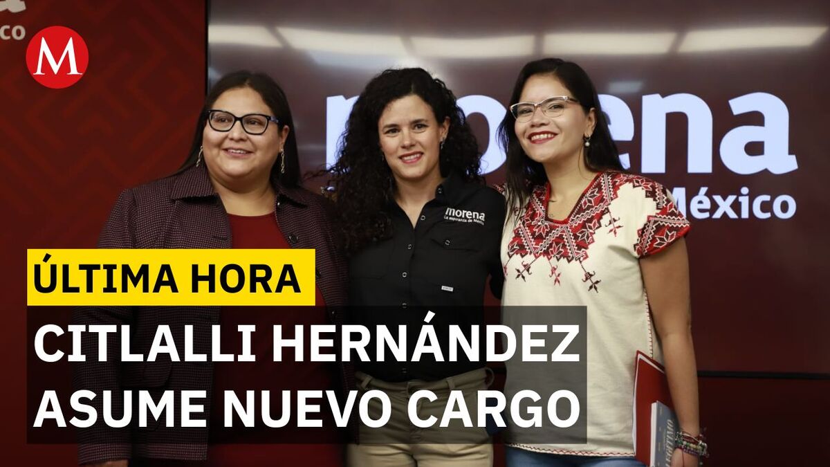 Morena nombra a Citlalli Hernández presidenta de su Comisión Nacional de Elecciones