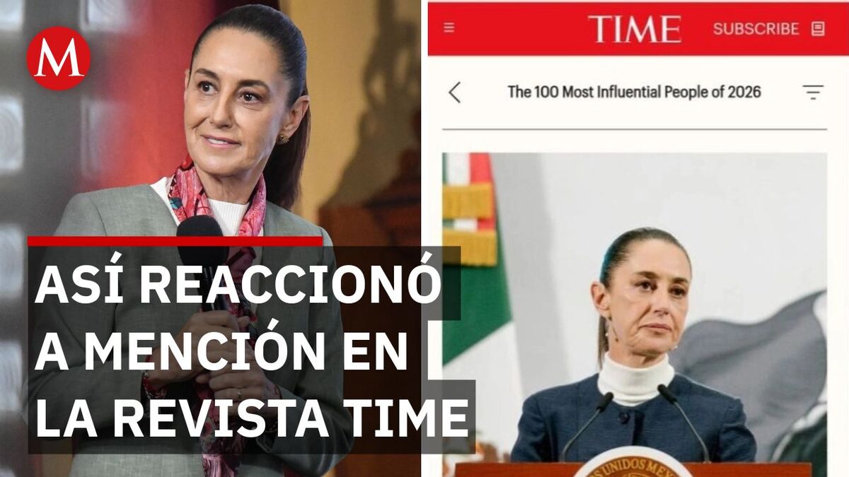 Sheinbaum se suma a los 100 más influyentes de Time y así reaccionó