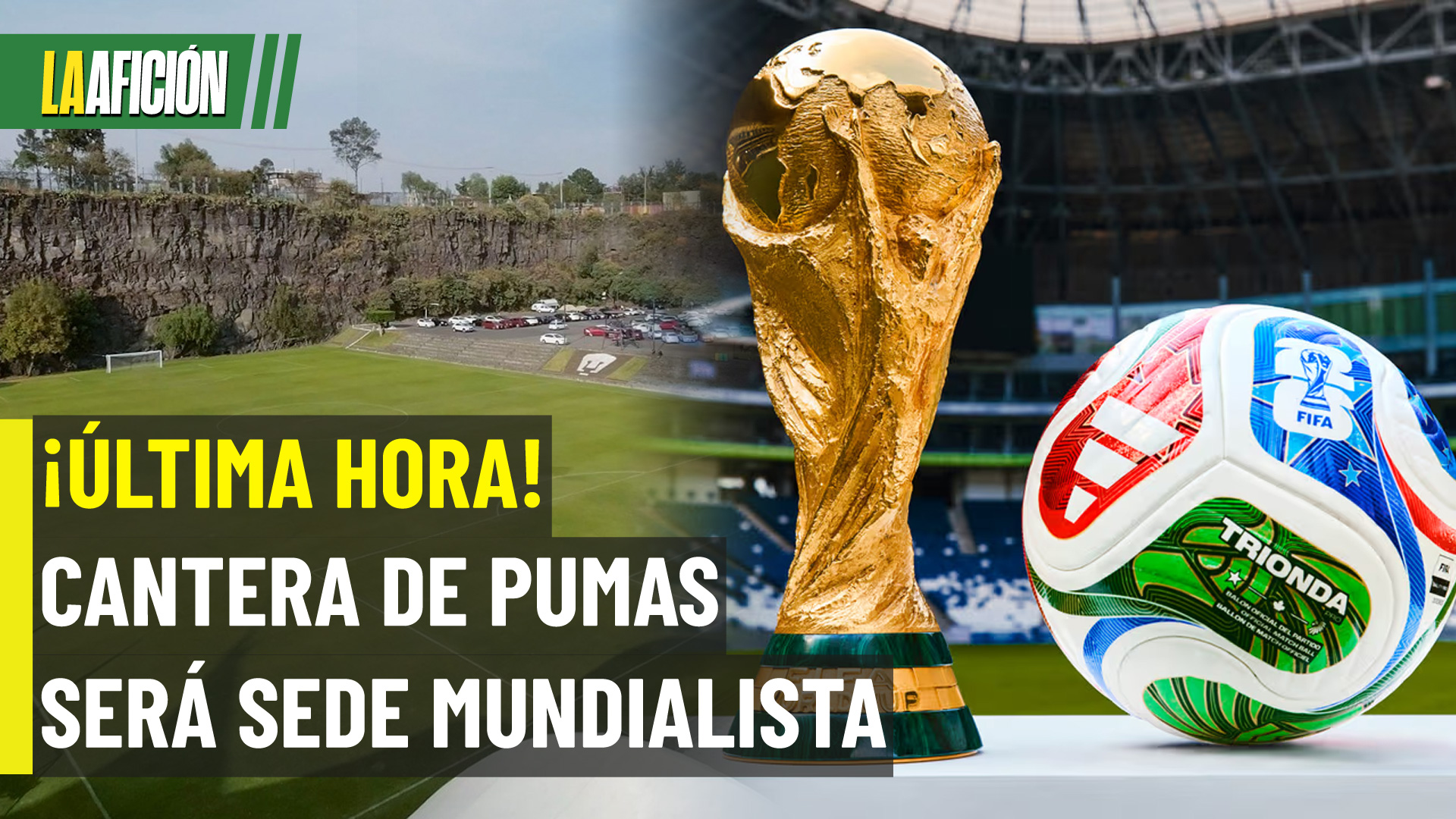 Oficial: La Cantera de Pumas será sede de la Copa del Mundo 2026