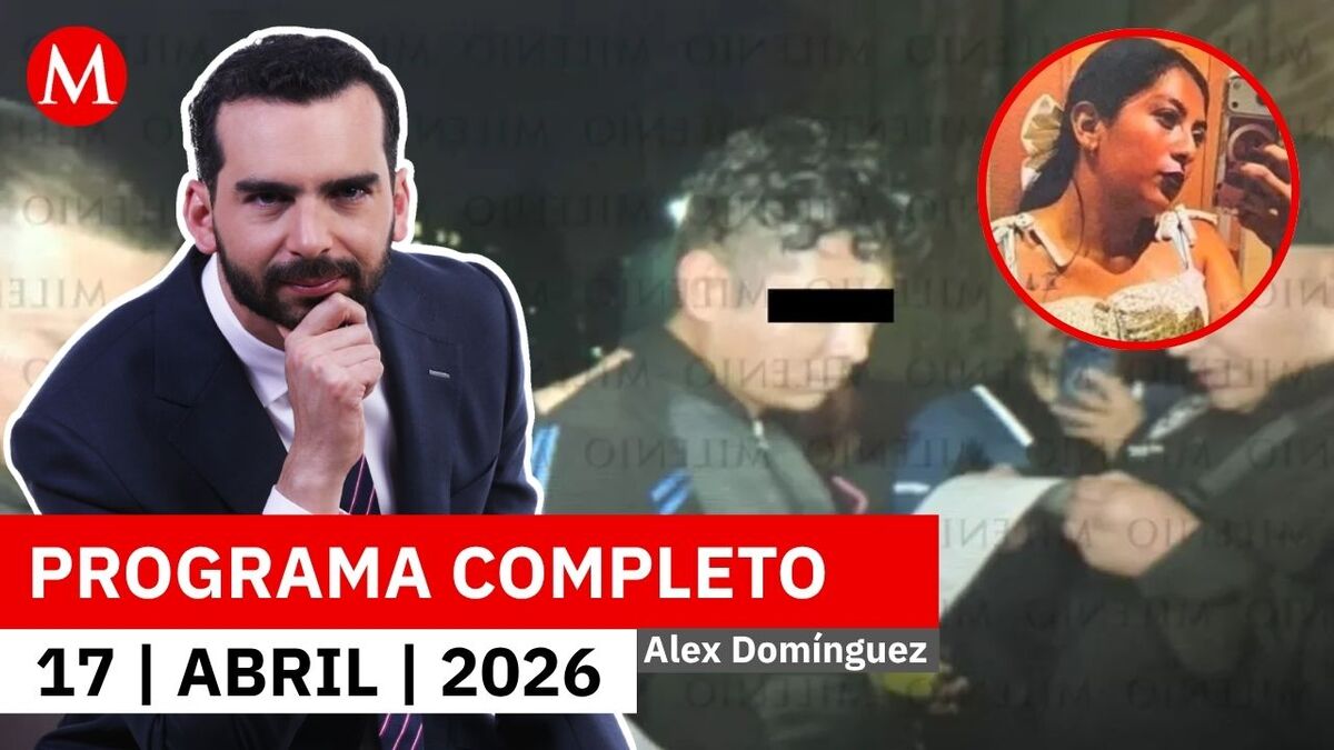 Capturan al presunto feminicida de Edith Guadalupe | Alejandro Domínguez, 17 de abril de 2026