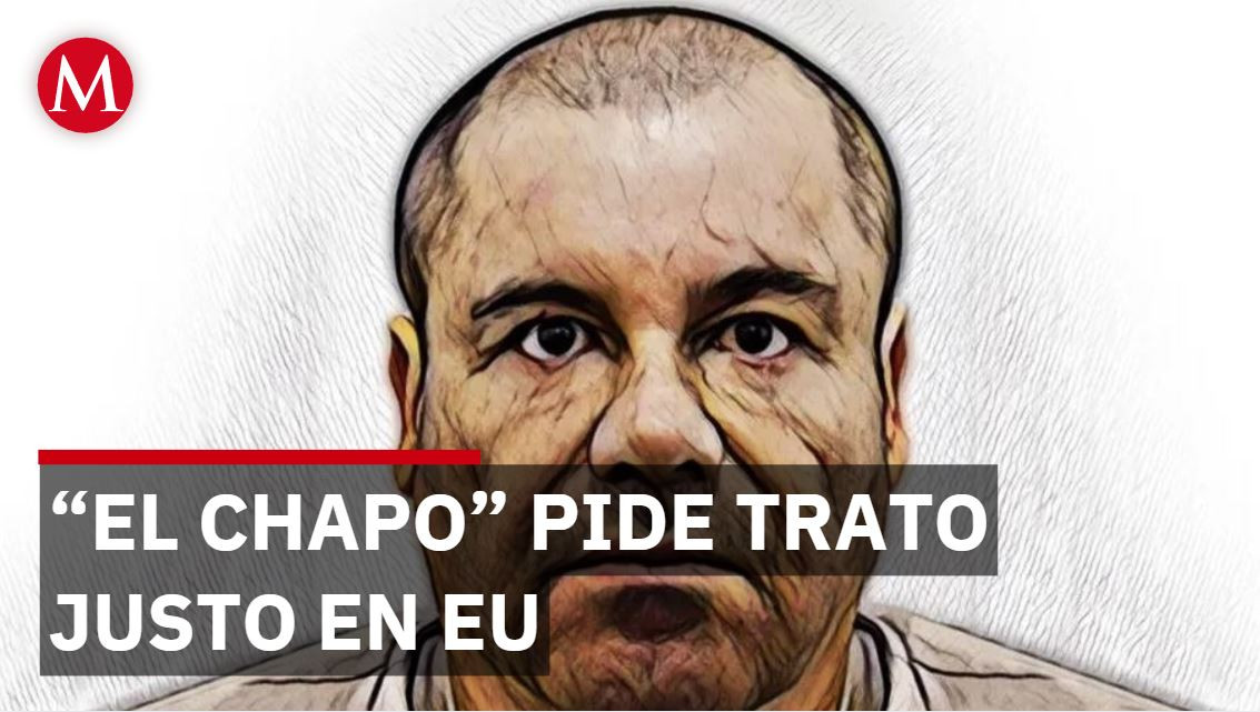 'El Chapo' Guzmán pide un trato justo en EU mediante una carta: Esto fue lo que escribió
