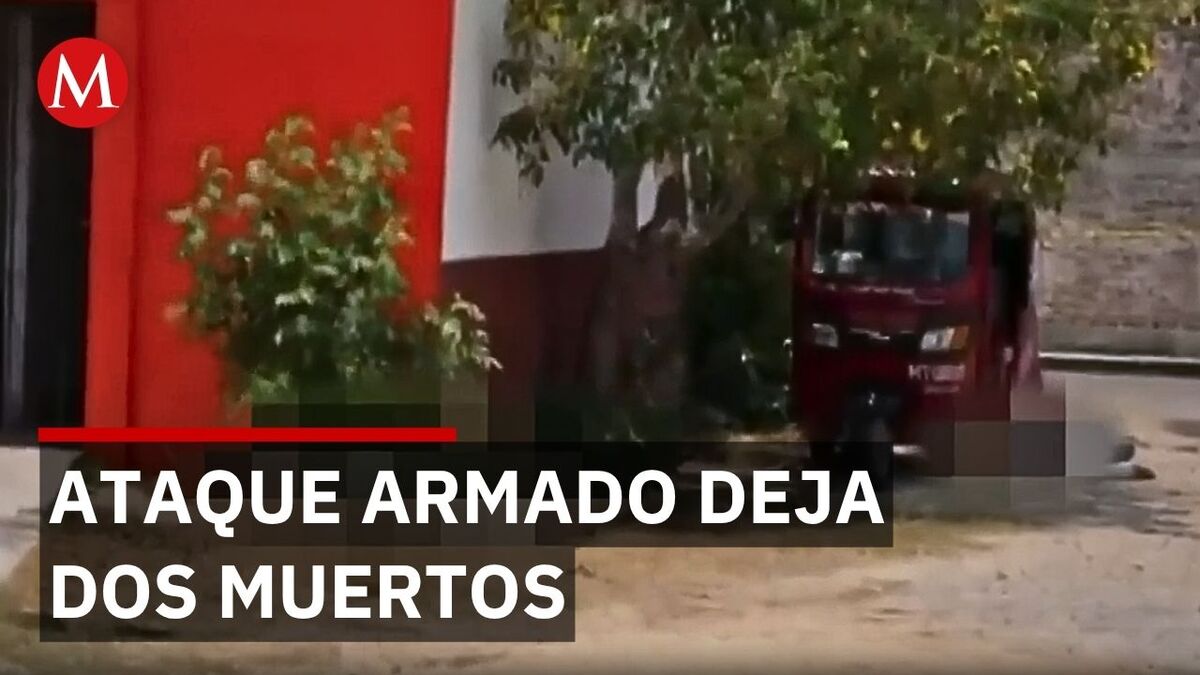 Ataque armado en Juchitán, Oaxaca, deja dos muertos y dos heridos graves