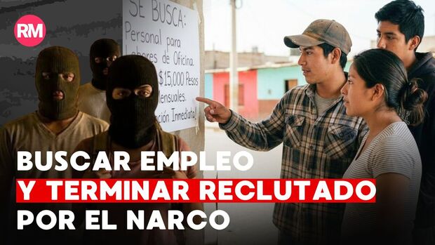 El narco recluta 350 jóvenes por semana en México…