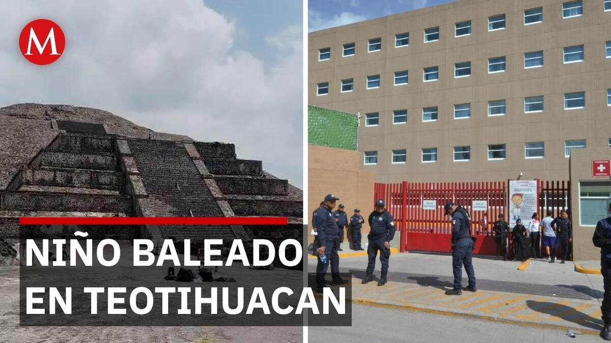 Atienden a niño baleado en Teotihuacan en hospital de Ixtapaluca