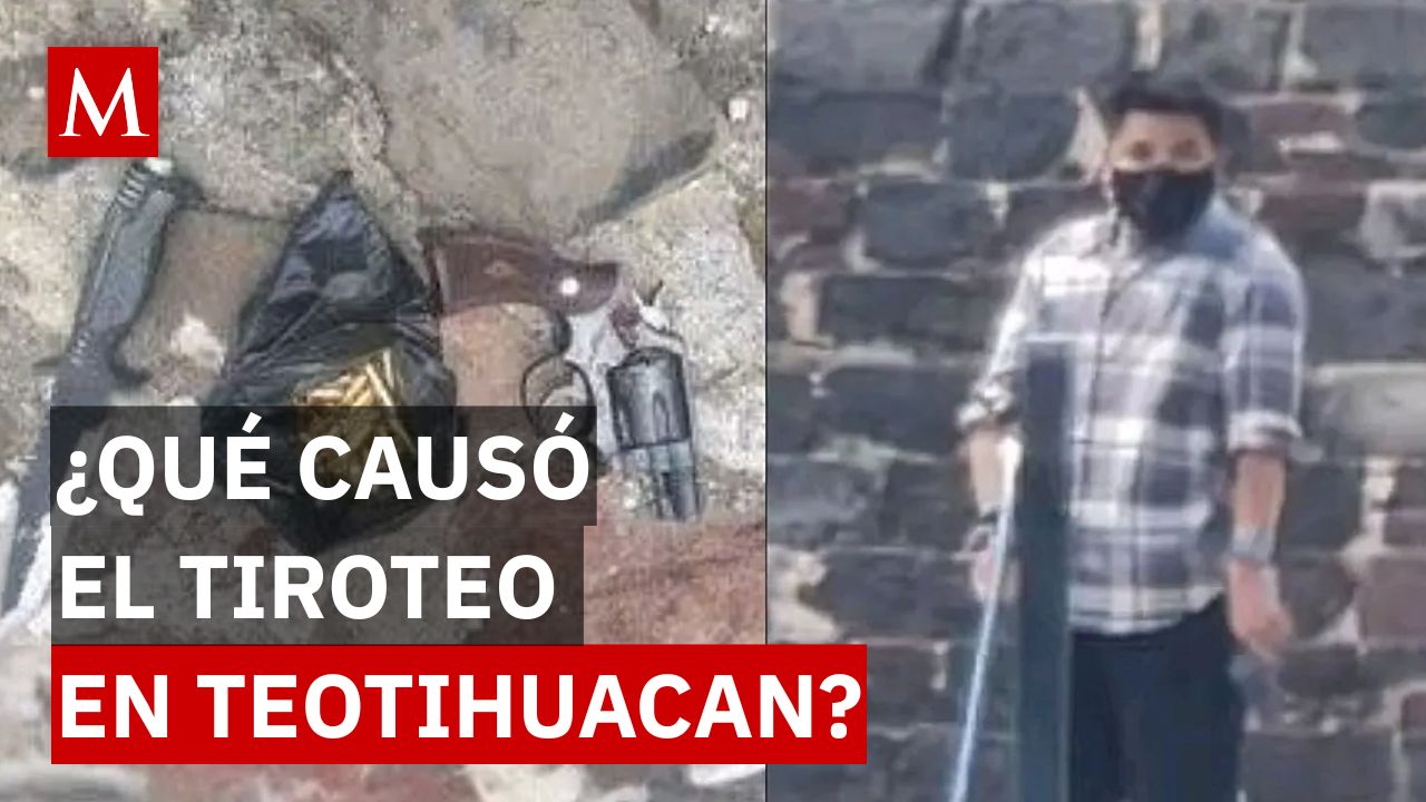 Balacera en Teotihuacan: Identifican a agresor fanático de ideologías extremistas