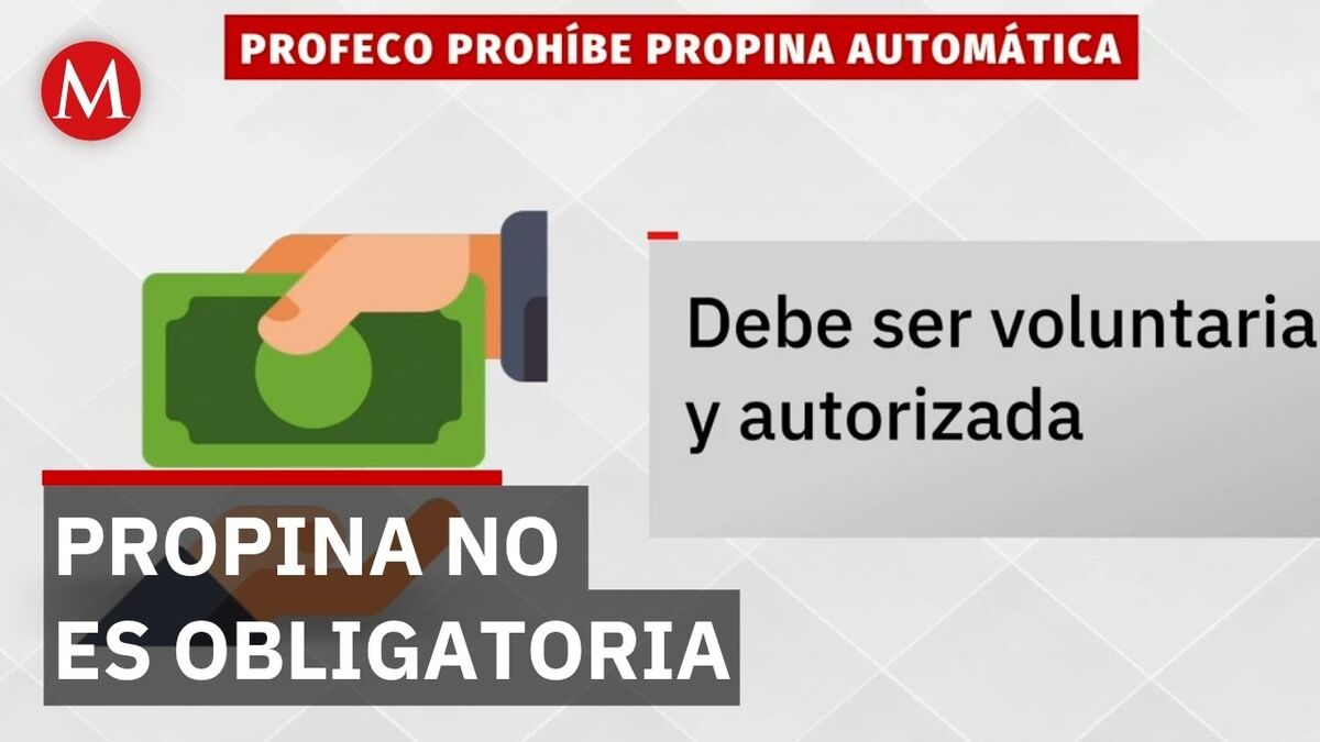 Profeco prohíbe incluir propina sin autorización en restaurantes y advierte multas millonarias