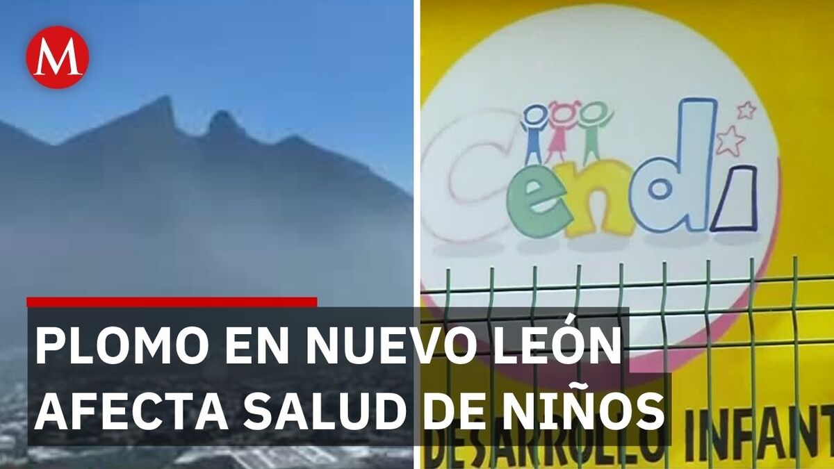 Detectan plomo en sangre del 7% de niños en Nuevo León