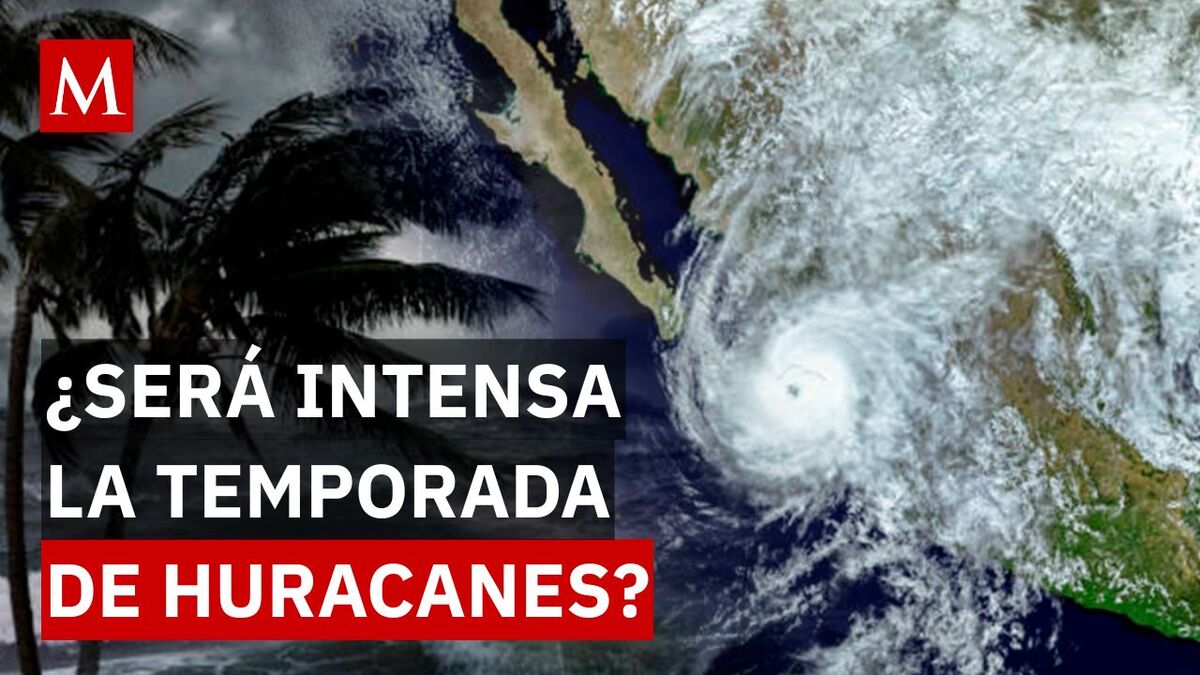 SMN lanza pronóstico oficial: ¿cuántos huracanes impactarán a México en 2026?