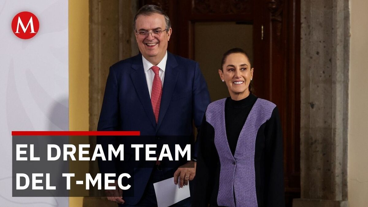 Ebrard presenta al "Dream Team" para la revisión del T-MEC