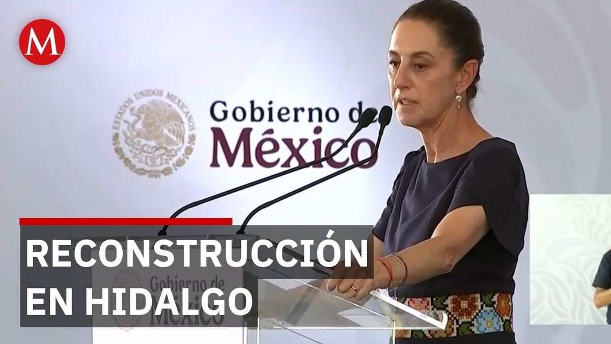 Sheinbaum promete reconstrucción total tras daños por lluvias en Hidalgo