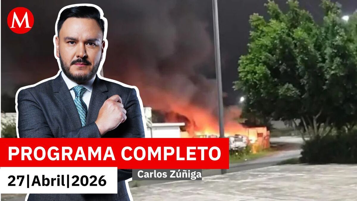 Detención de 'El R9' causa quemas en Reynosa | Carlos Zúñiga, 27 de abril de 2026