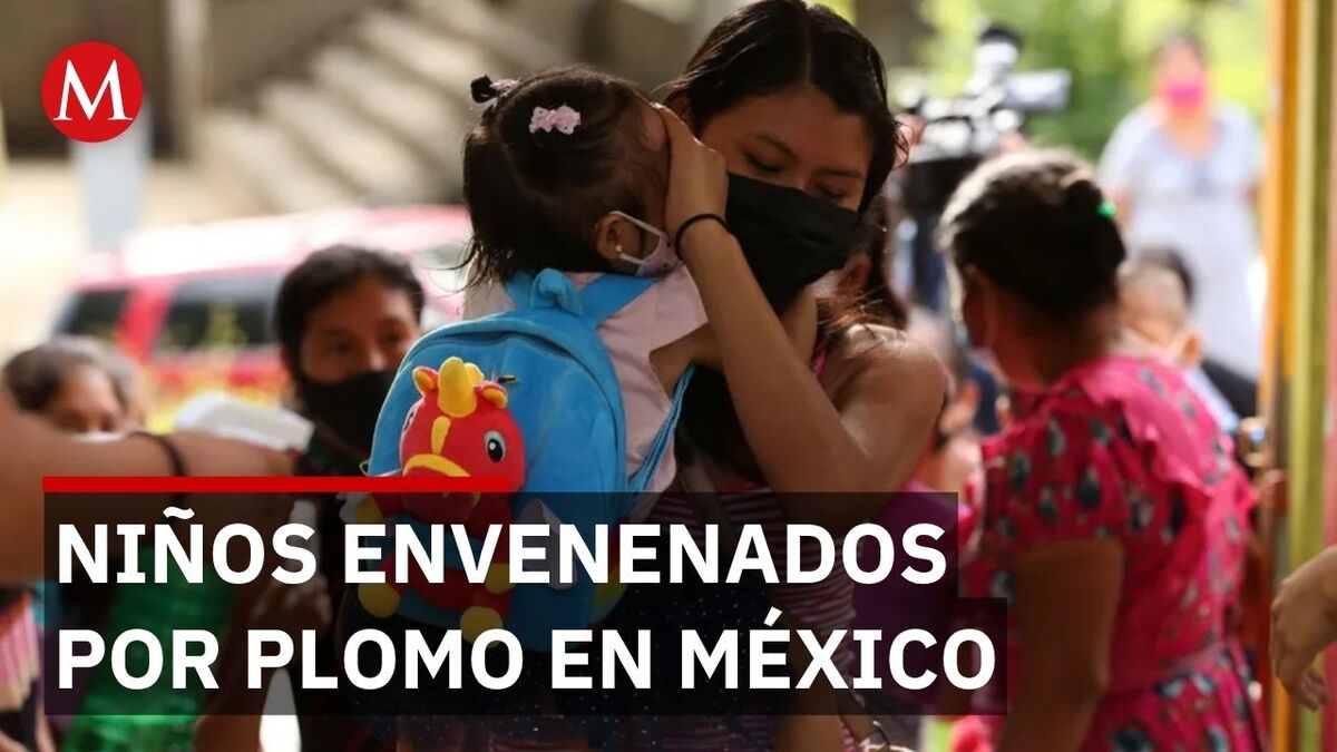 15.8% de las niñas y niños menores de 4 años de todo el país tendrían intoxicación por plomo