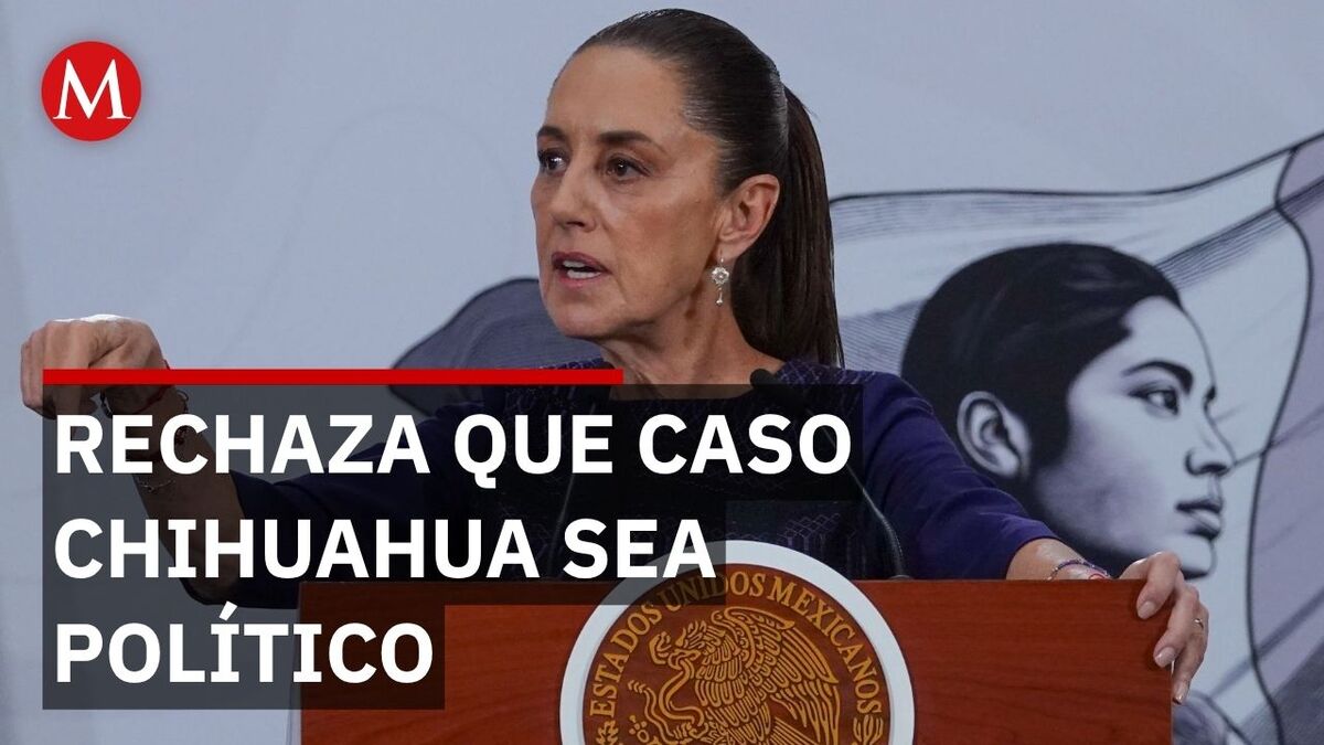 Sheinbaum exhibe politización tras escándalo de agentes de EU en Chihuahua