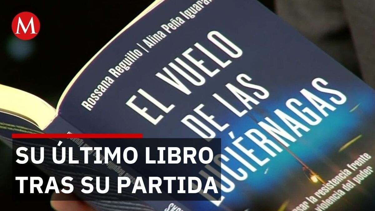 El vuelo de las luciérnagas, último libro de Rossana Reguillo, llega tras su fallecimiento