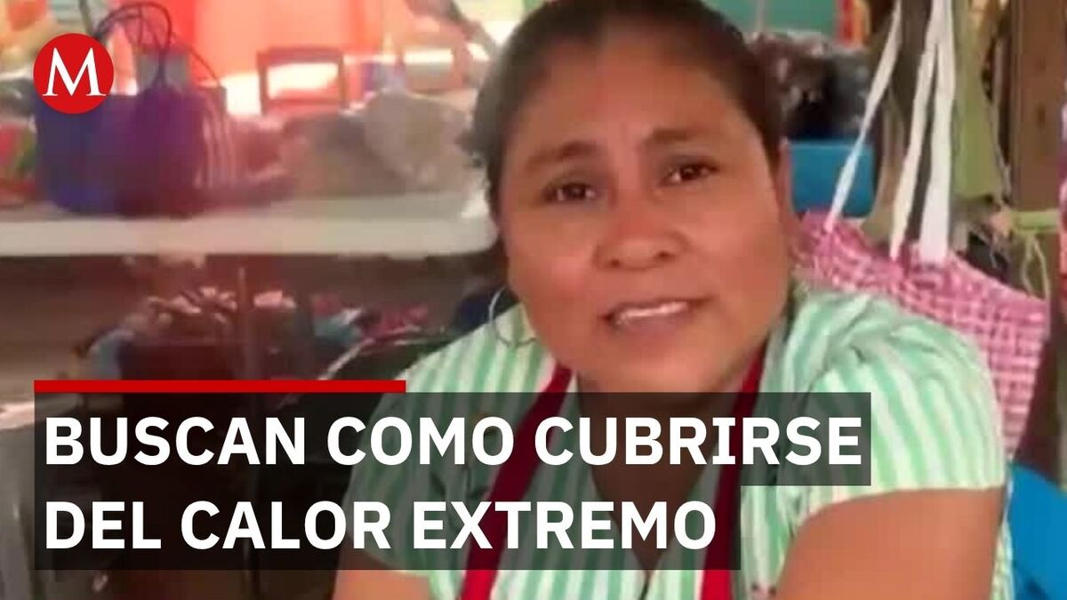 Comerciantes de la Huasteca se protegen de las altas temperaturas