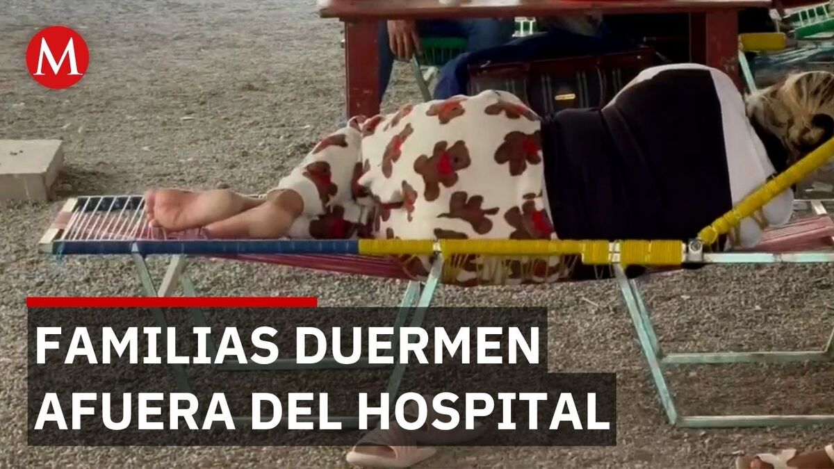 Familiares acampan afuera del Hospital Gómez Maza en Chiapas y hasta pagan por espacio
