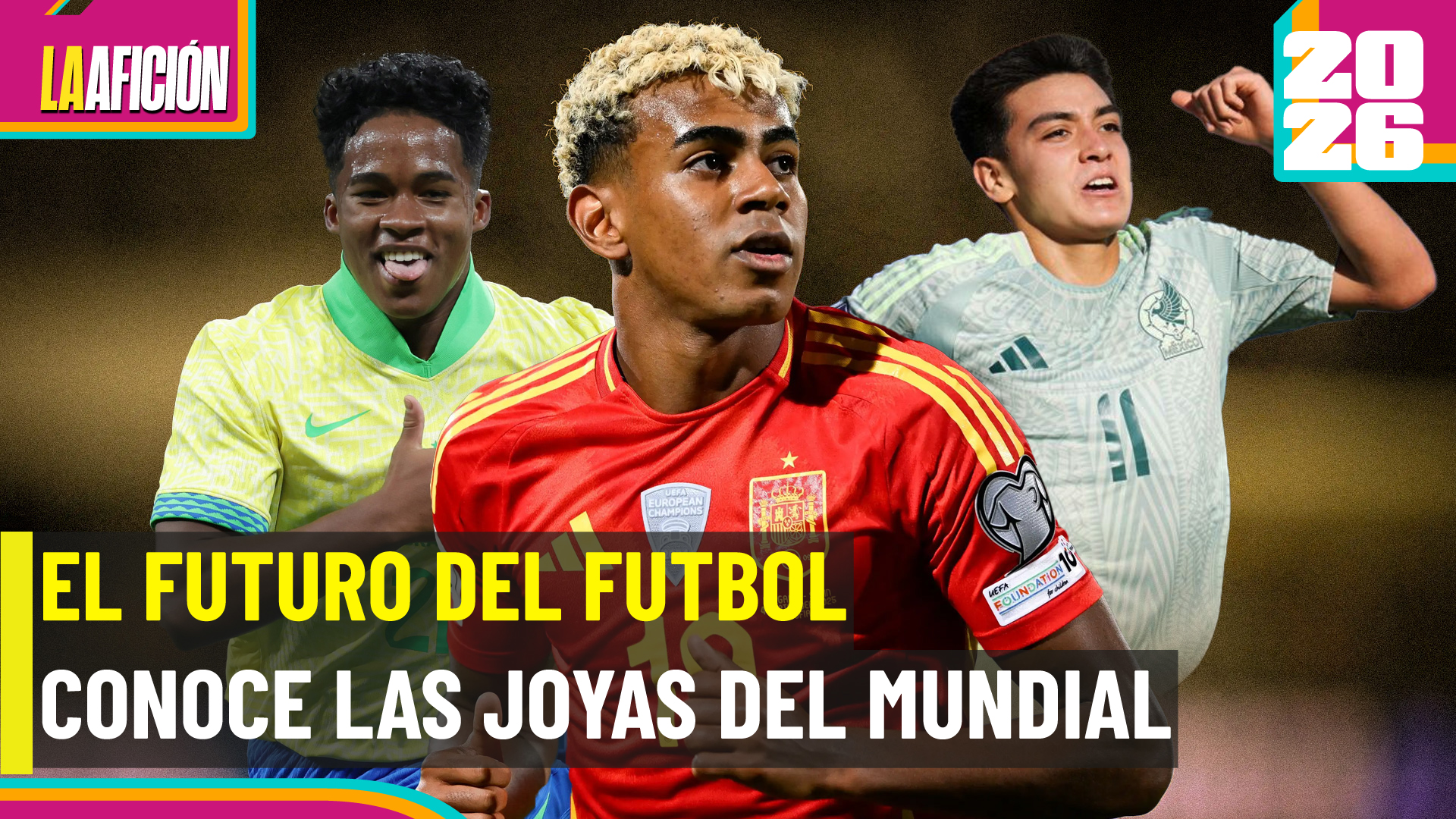 Las nuevas joyas del futbol que buscan ser figuras en el Mundial 2026