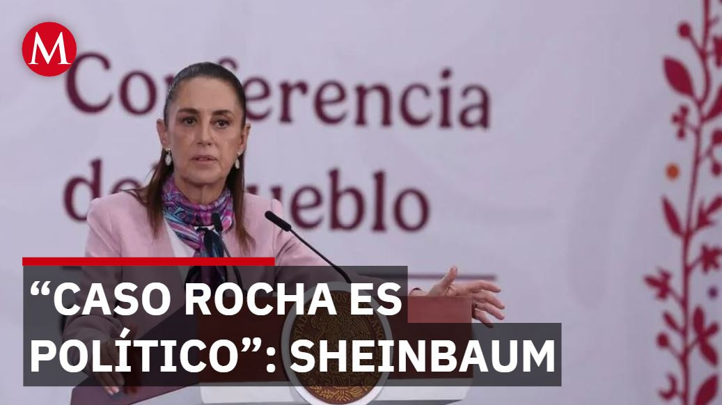 Sin pruebas contra Rocha, "el objetivo es político": Sheinbaum