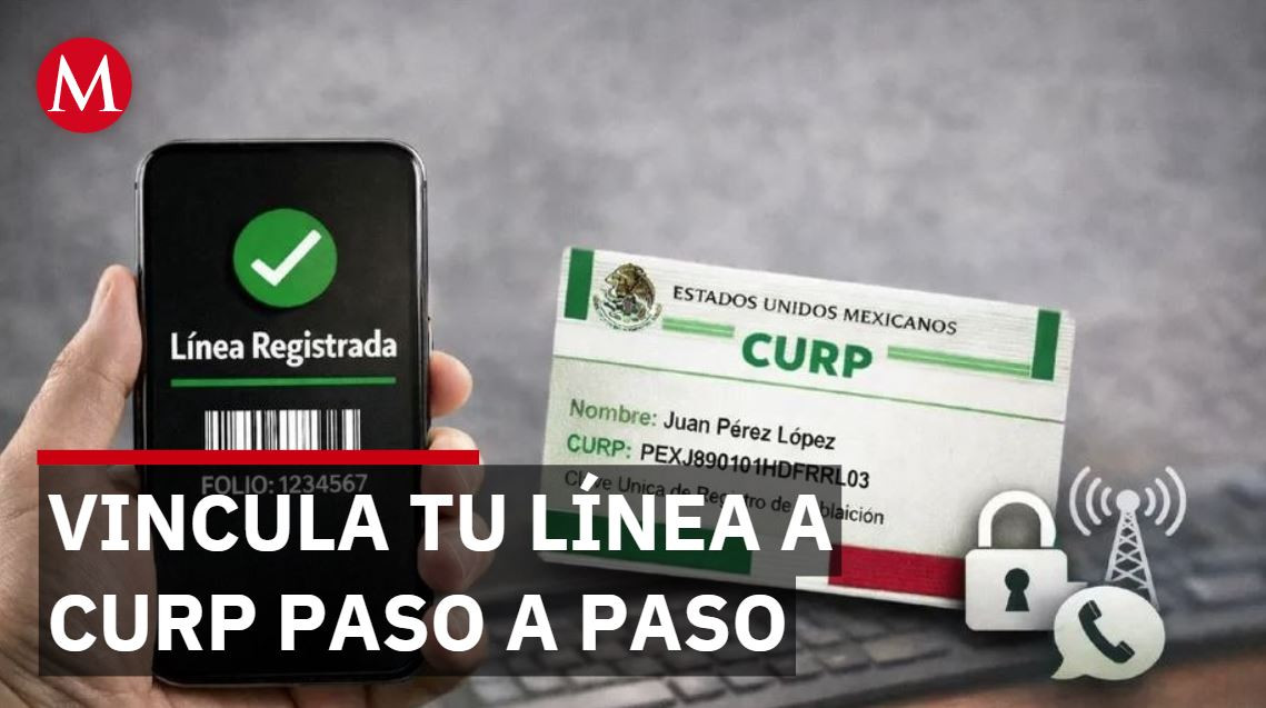 Vincula tu línea a CURP paso a paso: Norma Solano Rodríguez