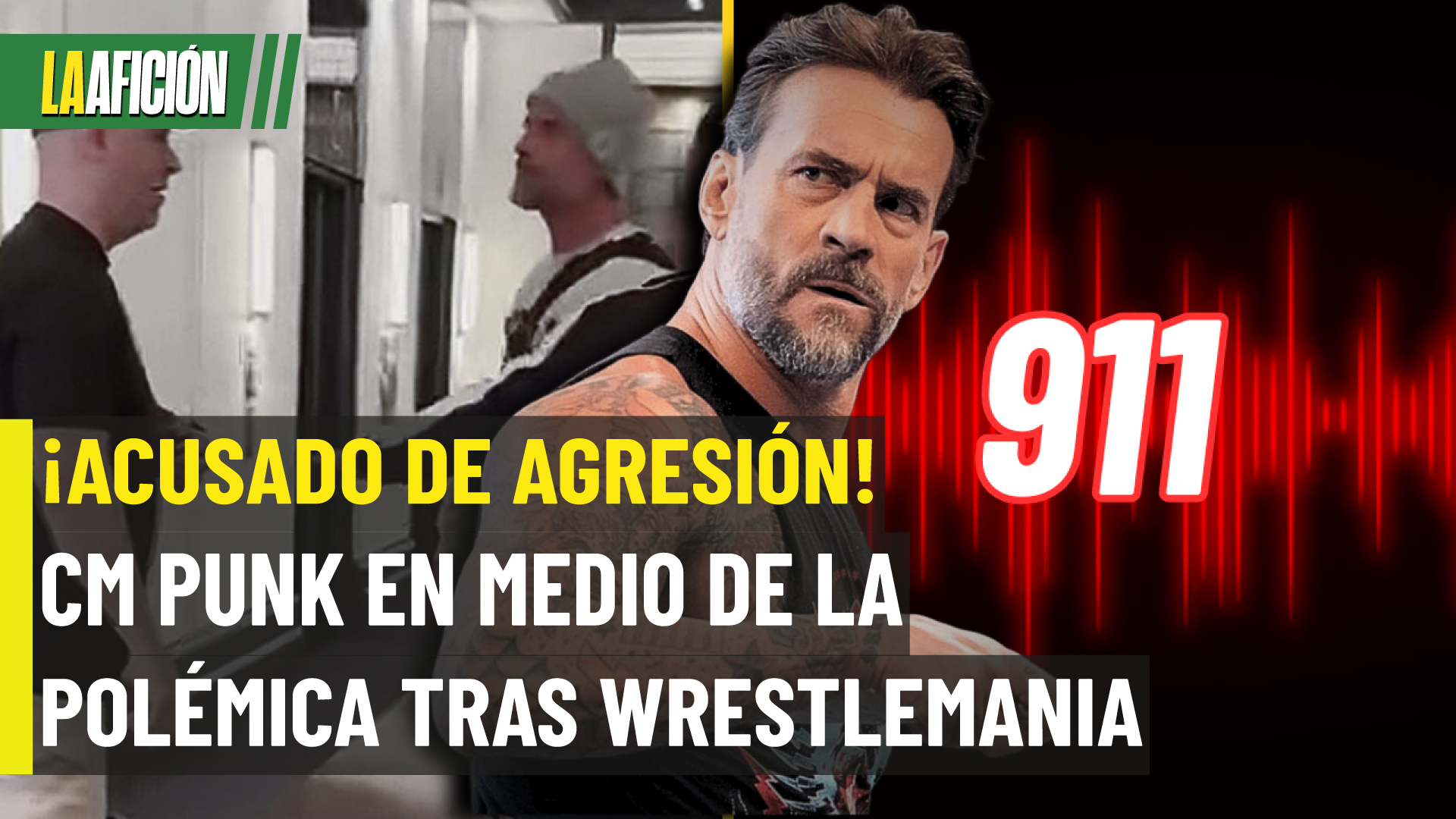 CM Punk acusado de agredir a aficionado tras WrestleMania: Filtran llamada al 911
