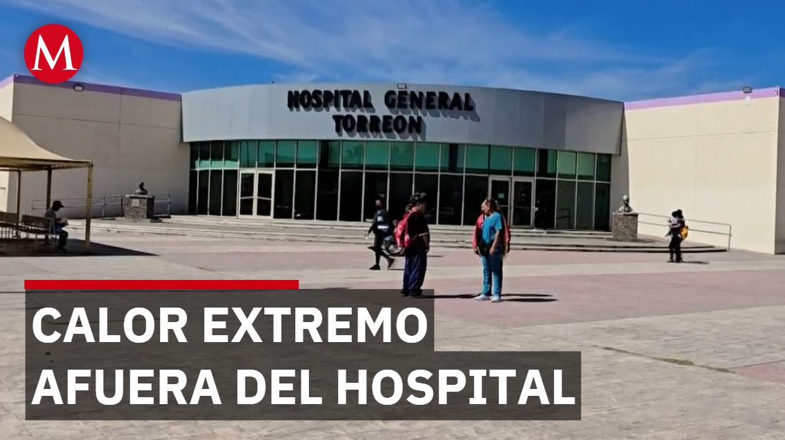 Familias resisten calor extremo fuera del hospital en Torreón