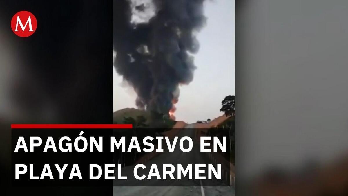 Transformador explota y deja sin luz a más de 200 mil personas en Playa del Carmen