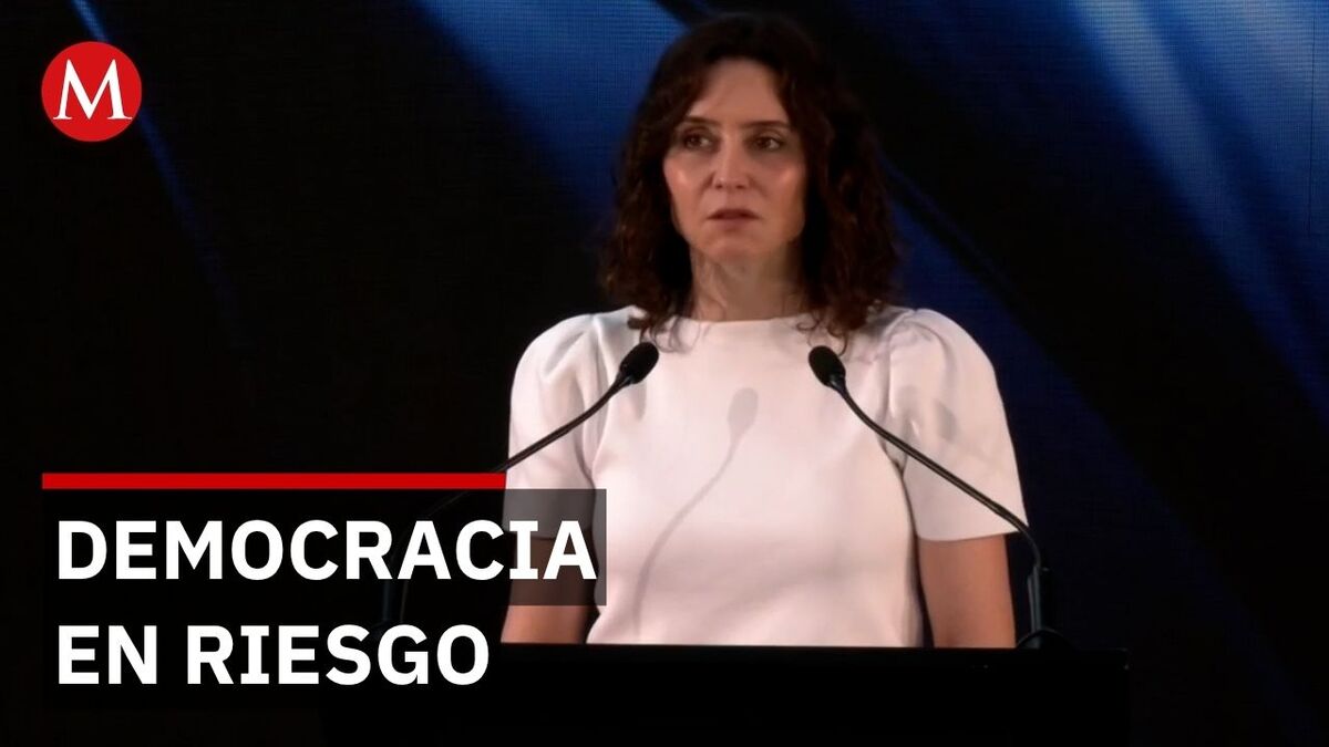 Isabel Díaz Ayuso advierte sobre deterioro de la democracia en México y España