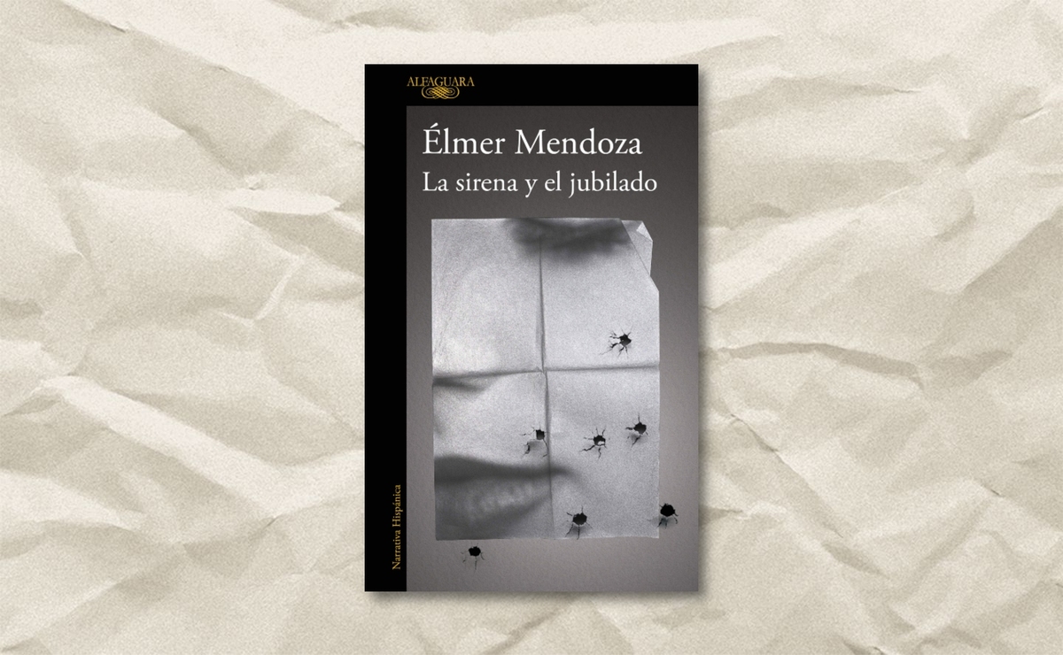 Portada de  ‘La sirena y el jubilado’, de Élmer Mendoza. (Alfaguara)