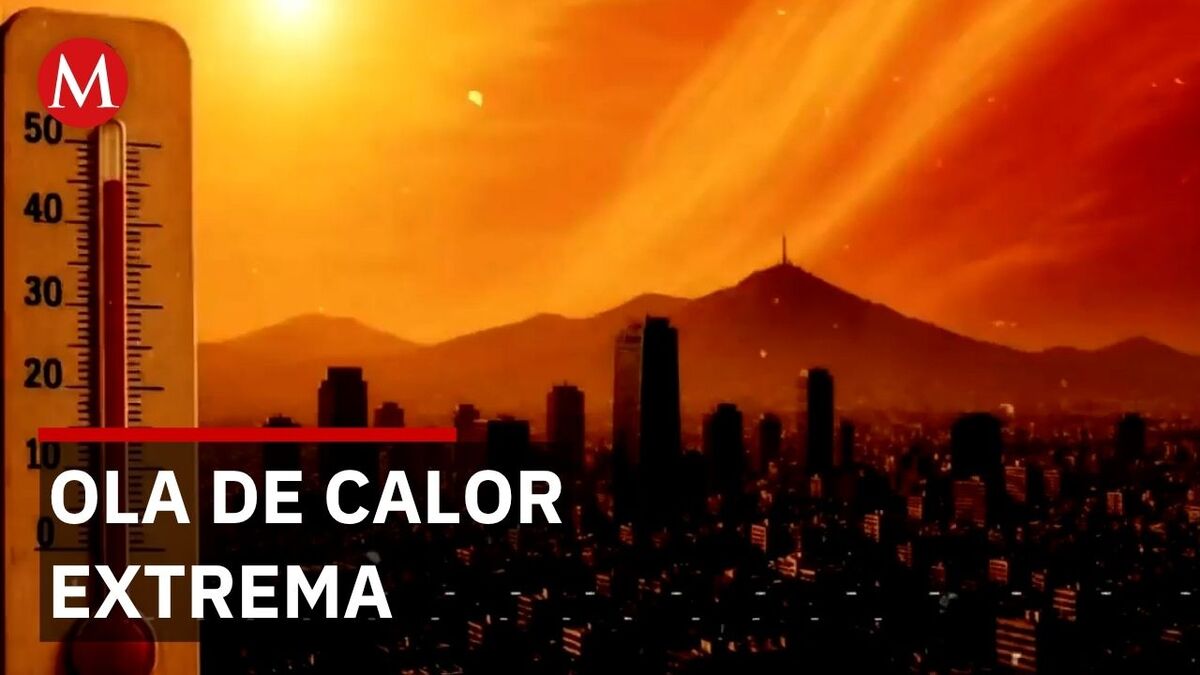 México rompe récords de temperatura y seguirá el calor extremo en gran parte del país