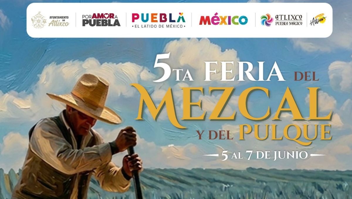 Feria del mezcal y el pulque en Atlixco 2026 | Especial