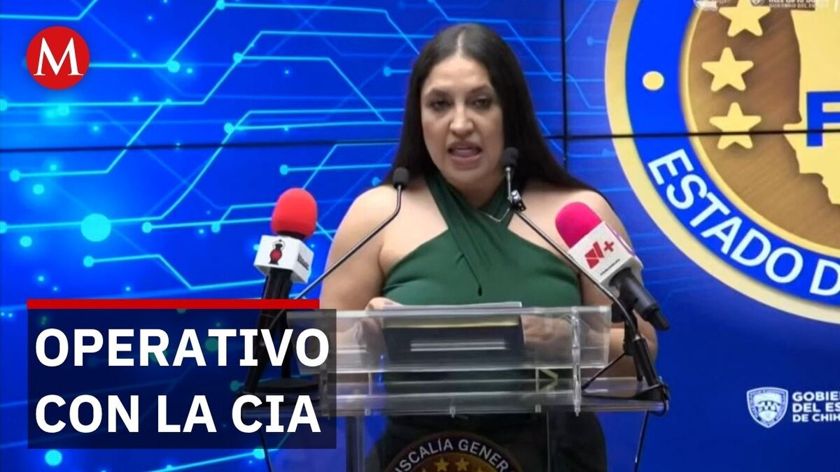 Fiscalía de Chihuahua reporta participación de cuatro agentes de la CIA en operativo
