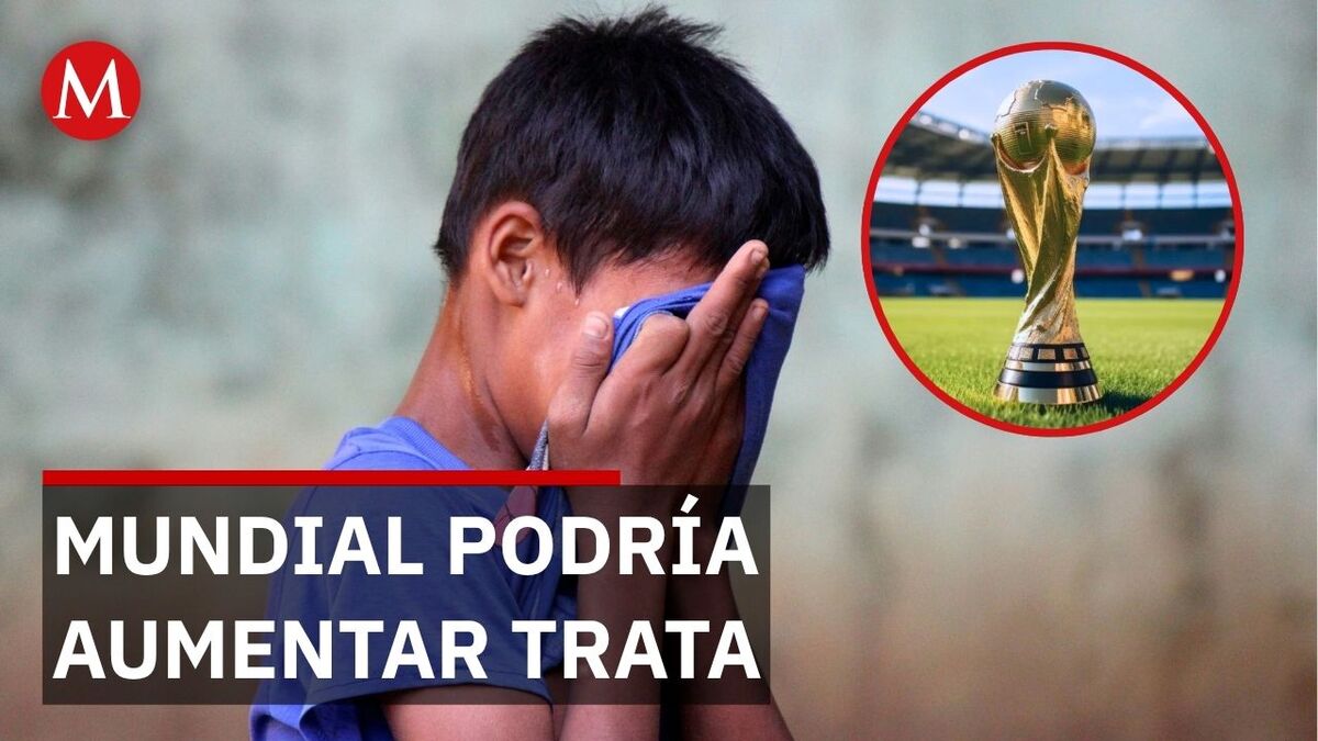 Alertan por aumento de trata infantil ante eventos masivos como el Mundial 2026