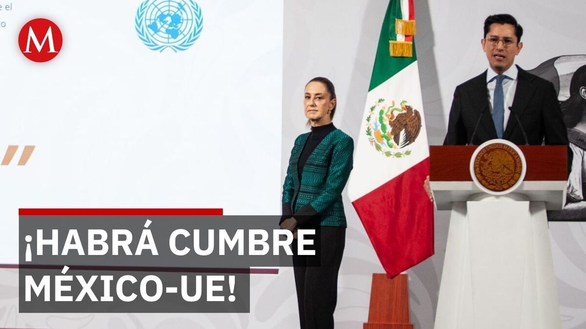 México y Europa: Una cita con el futuro. Todo listo para la Cumbre en CdMx