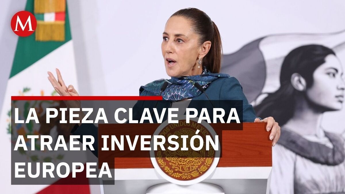 Sheinbaum destaca firma de Acuerdo Global Modernizado con la Unión Europea