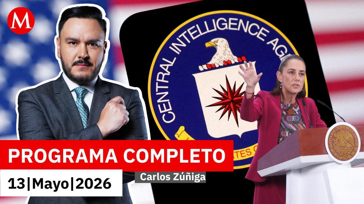 Sheinbaum niega operaciones de la CIA en México | Carlos Zúñiga, 13 de mayo de 2026